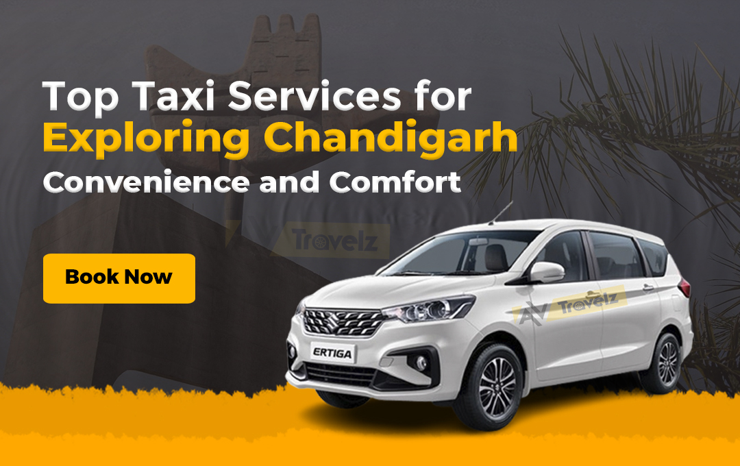 Top Taxi Services for Exploring Chandigarh